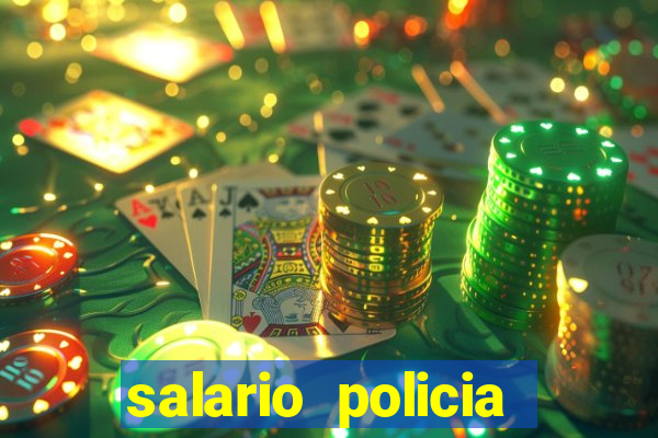 salario policia civil ba